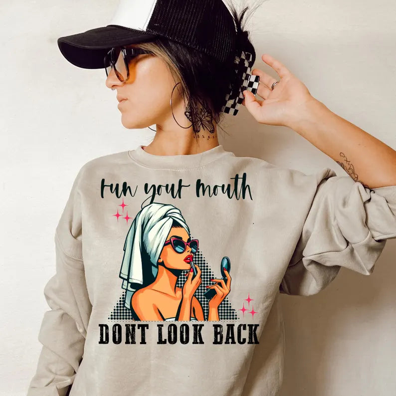 Run your mouth don't look back DTF Transfer