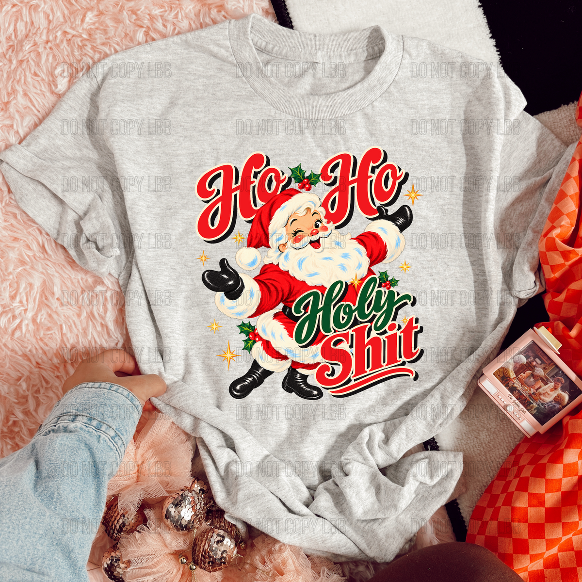 Not distressed Ho ho holy shit DTF TRANSFER