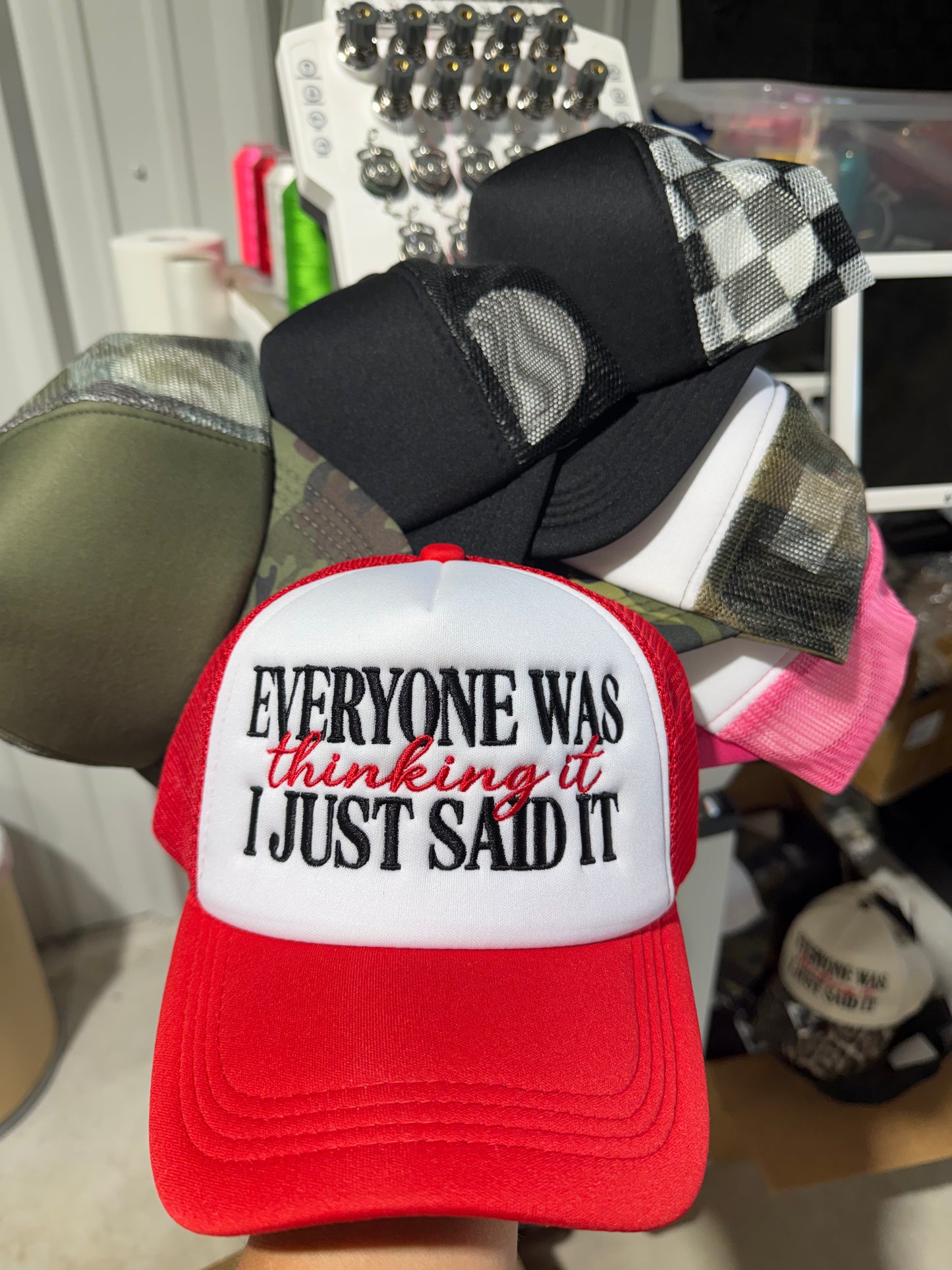 Everyone was thinking it I just said it embroidered trucker hat