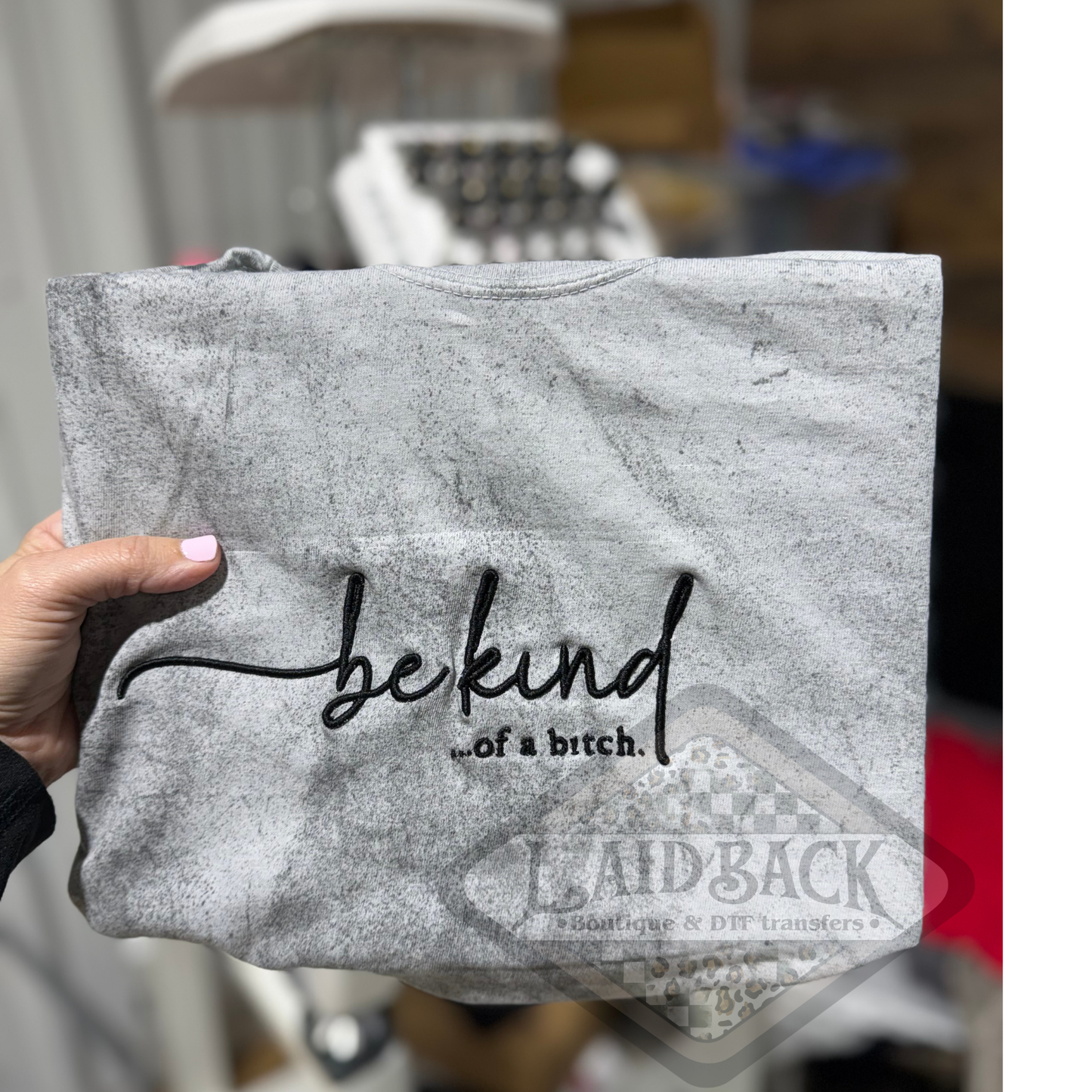 Be kind… of a b*tch embroidered